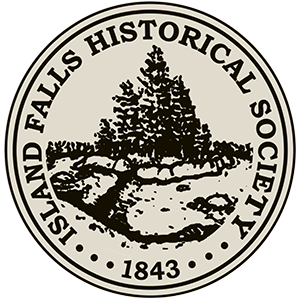 Island Falls Historical Society, 1843